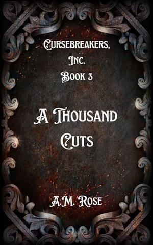 A Thousand Cuts by A.M. Rose