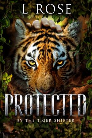 Protected by the Tiger Shifter (Protected #2)