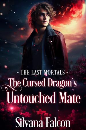 The Cursed Dragon's Untouched Mate by Silvana Falcon