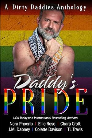 Daddy's Pride by Nora Phoenix, Ellie Rose, J.M. Dabney, Chara Croft, Colette Davison, T.L. Travis