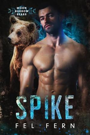 Spike (Moon Burrow Bears #12)