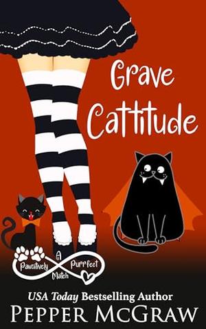 Grave Cattitude by Pepper McGraw