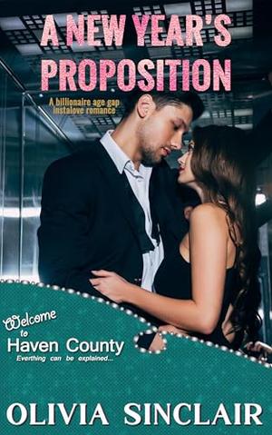 A New Year's Proposition: A billionaire age gap instalove romance by Olivia Sinclair