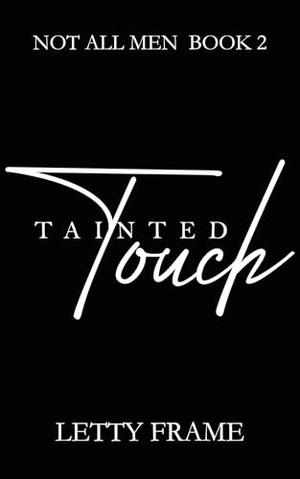 Tainted Touch (Not All Men #2)