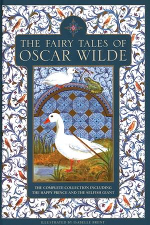 The Fairy Tales of Oscar Wilde: The Complete Collection Including The Happy Prince and The Selfish Giant by Oscar Wilde