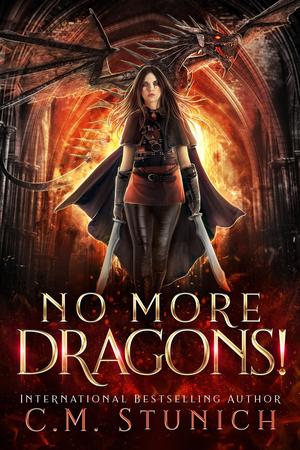 No More Dragons! by C.M. Stunich
