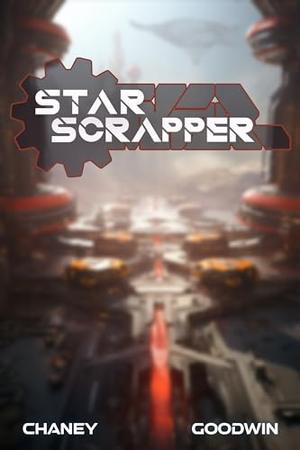Star Scrapper by J.N. Chaney, Matt Goodwin