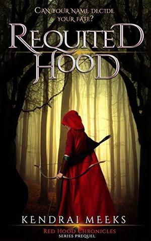Requited Hood (Red Chronicles #0)