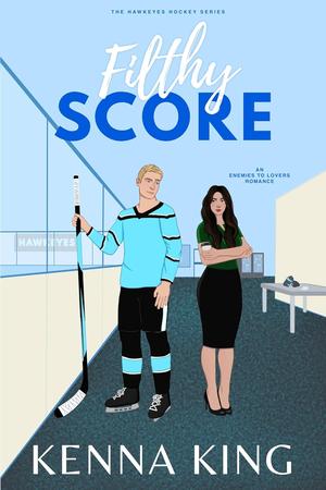 Filthy Score (Hawkeyes Hockey #2)