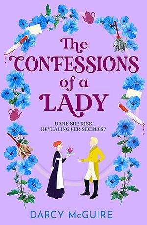 The Confessions of a Lady (The Queen's Deadly Damsels #3)