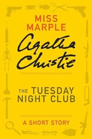 The Tuesday Night Club (Miss Marple #SS 1)