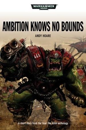 Ambition Knows No Bounds (Warhammer 40,000 #1)