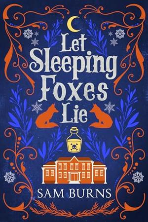 Let Sleeping Foxes Lie by Sam Burns