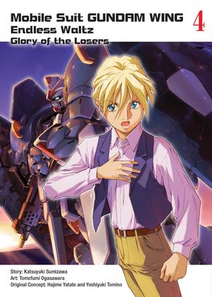 Mobile Suit Gundam WING, 4: Glory of the Losers (New Mobile Report Gundam Wing Endless Waltz: The Glory of the Defeated #4)