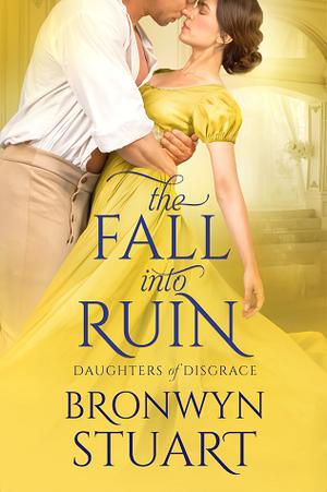 The Fall into Ruin by Bronwyn Stuart