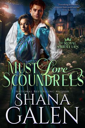 Must Love Scoundrels by Shana Galen