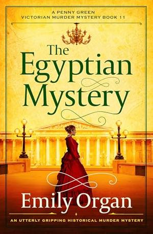 The Egyptian Mystery: An utterly gripping historical murder mystery (A Penny Green Victorian Mystery #11)