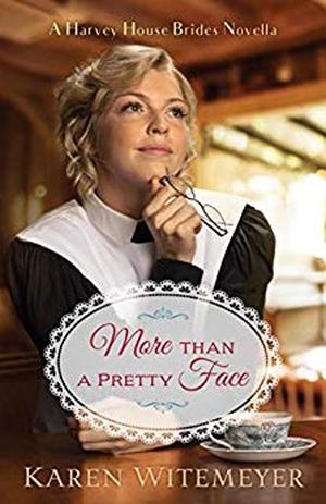 More Than a Pretty Face (Harvey House Brides #1)