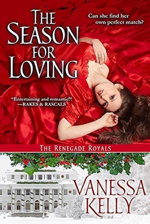 The Season for Loving (The Renegade Royals #4.5)