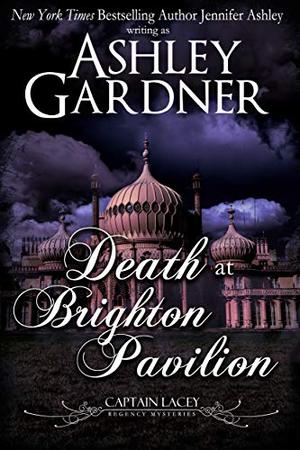 Death at Brighton Pavilion by Ashley Gardner, Jennifer Ashley