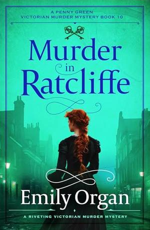 Murder in Ratcliffe: A riveting Victorian murder mystery by Emily Organ