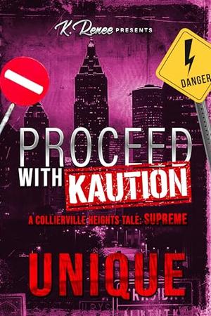 Proceed with Kaution: A Collierville Heights Tale: Supreme by Unique