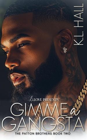 Gimme a Gangsta by K.L. Hall