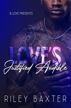 Love's Justified Audible by Riley Baxter