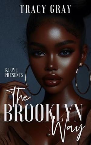The Brooklyn Way by Tracy Gray