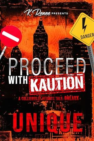 Proceed with Kaution: A Collierville Heights Tale: Dreaux by Unique