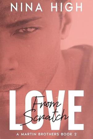 Love, From Scratch by Nina High