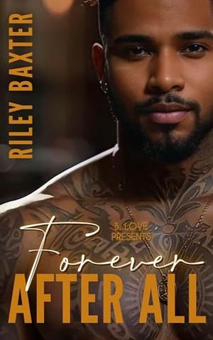 Forever After All by Riley Baxter