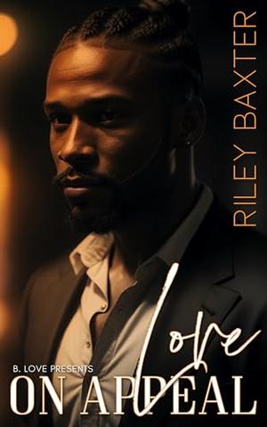 Love on Appeal by Riley Baxter