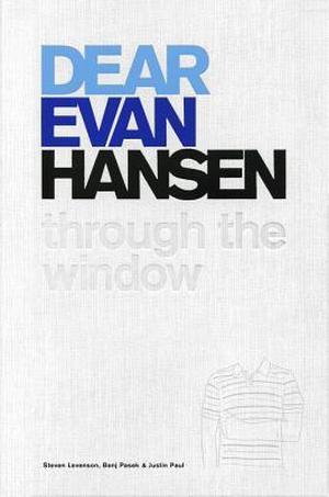 Dear Evan Hansen: Through the Window by Steven Levenson