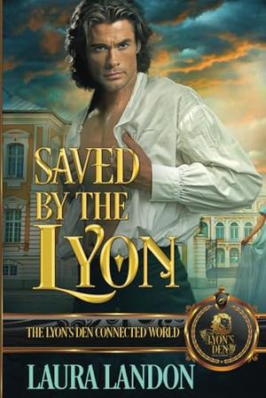 Saved by the Lyon: The Lyon's Den Connected World (The Lyon's Den Connected World #1)