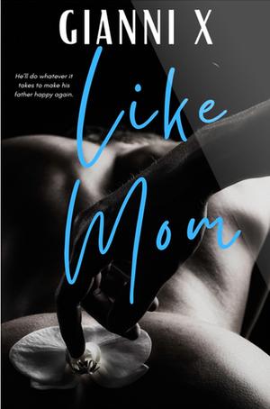 Like Mom by Gianni X.