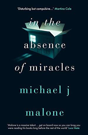 In the Absence of Miracles by Michael J. Malone