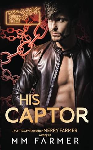 His Captor by M.M. Farmer