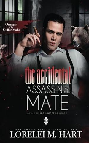 The Accidental Assassin's Mate: An MM Mpreg Shifter Romance by Lorelei M. Hart