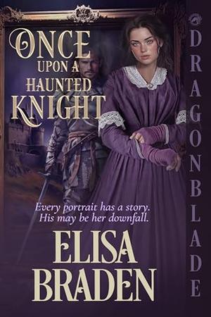 Once Upon a Haunted Knight by Elisa Braden