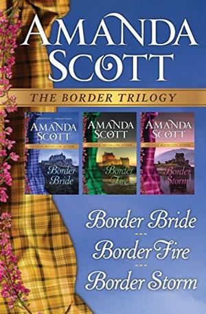 The Border Trilogy: Border Bride, Border Fire, and Border Storm by Amanda Scott