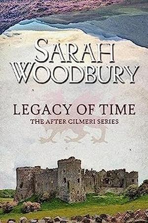 Legacy of Time by Sarah Woodbury