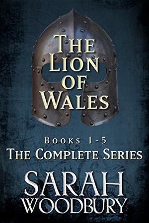 The Lion of Wales: The Complete Series Books 1-5 by Sarah Woodbury