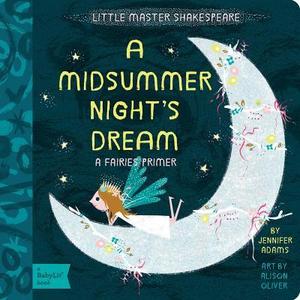 A Midsummer Night's Dream: A BabyLit® Fairies Primer (BabyLit® Primers #1)