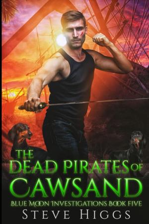 Dead Pirates of Cawsand: Blue Moon Investigations Book 5 (Blue Moon Investigations #5)