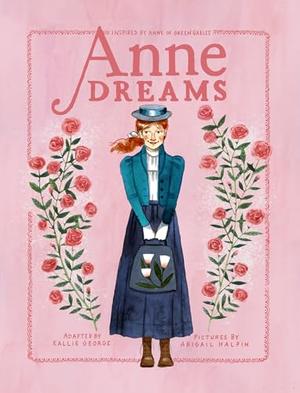 Anne Dreams: Inspired by Anne of Green Gables (Anne Chapter Book #6)