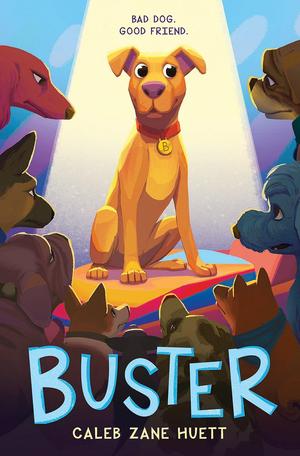Buster by Caleb Zane Huett, Pete Cross