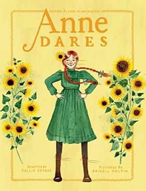 Anne Dares: Inspired by Anne of Green Gables (Anne Chapter Book #5)