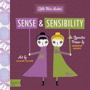 Sense and Sensibility: A BabyLit® Opposites Primer (BabyLit® Primers #1)