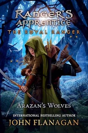 Arazan's Wolves by John Flanagan